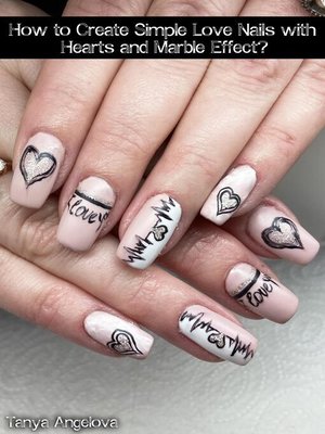 cover image of How to Create Simple Love Nails with Hearts and Marble Effect?